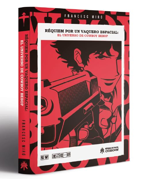 Libro: REQUIEM POR UN VAQUERO ESPACIAL. EL UNIVERSO DE COWBOY BEBOP