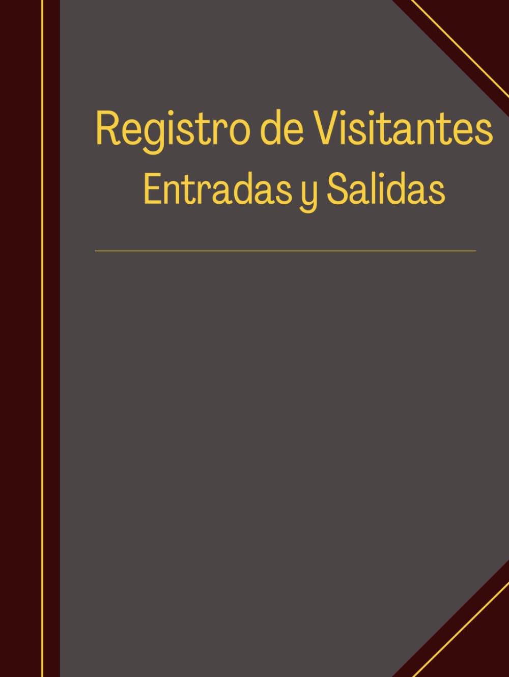 Libro: Registro de Visitantes: Entradas y Salidas: Libro para controlar Entradas y Salidas de visitantes. Ideal para empresas, administraciones, hoteles, restaurantes, eventos | 21.6 x 27.9 cm | 120 páginas