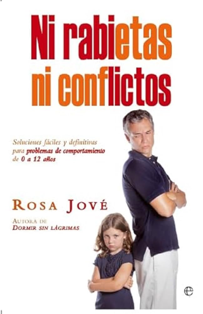 Libro: Ni rabietas ni conflictos: Soluciones fáciles y definitivas para problemas de comportamiento de 0 a 12 años (Bolsillo)