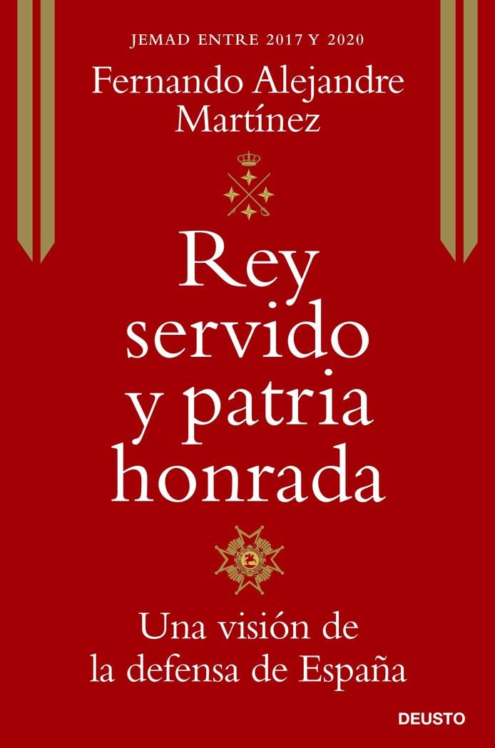 Libro: Rey servido y patria honrada: Una visión de la defensa de España (Deusto)