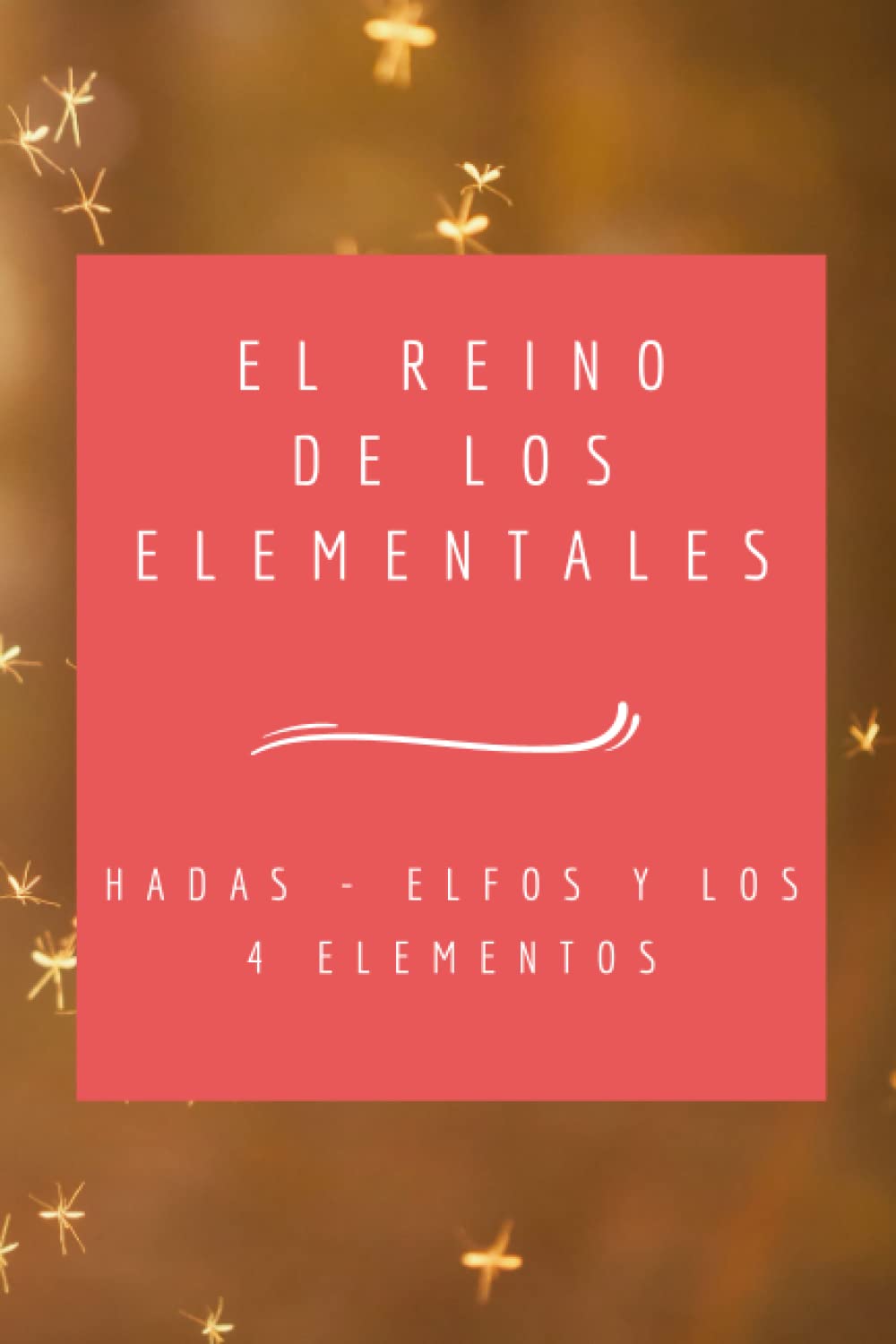 Libro: El reino de los elementales: Hadas - Elfos - 4 Elementos - Magia e Invocaciones