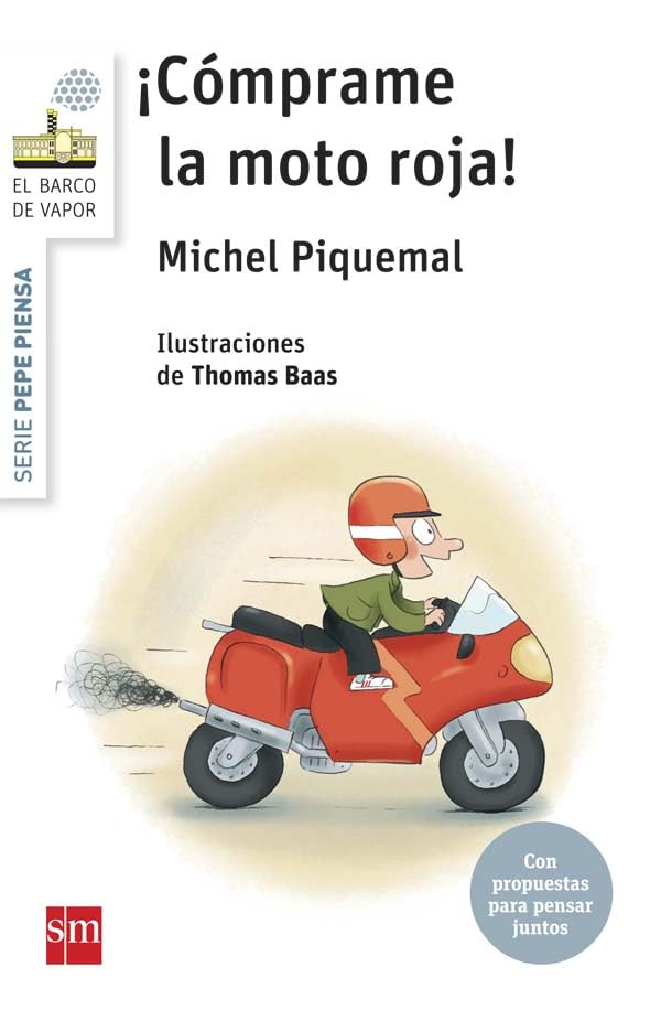 Libro: Pepe piensa... ¡Cómprame la moto roja! (Spanish Edition)