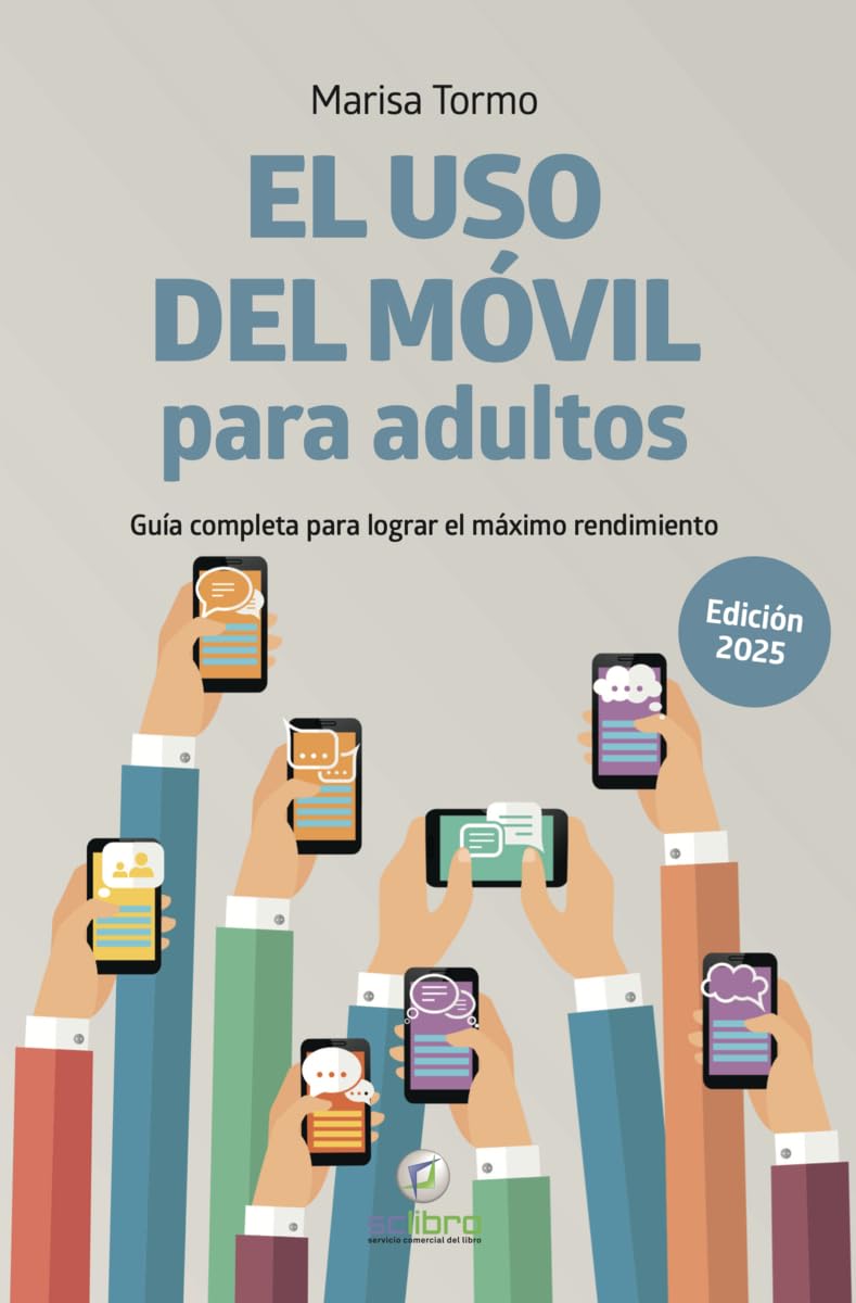 Libro: El USO del MÓVIL para adultos. Guía completa para lograr el máximo rendimiento
