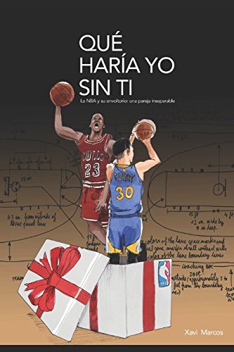 Libro: Qué haría yo sin ti. La NBA y su envoltorio: una pareja inseparable