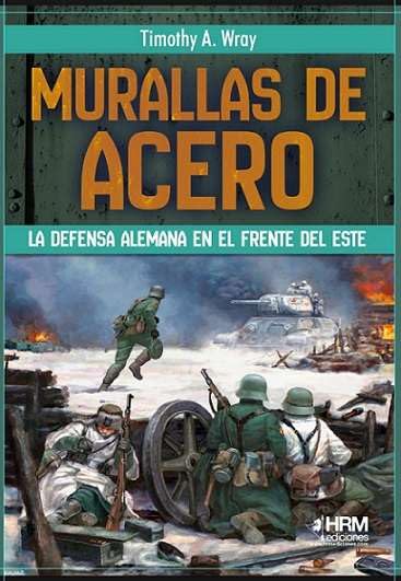 Libro: Murallas de acero: La defensa alemana en el Frente del Este
