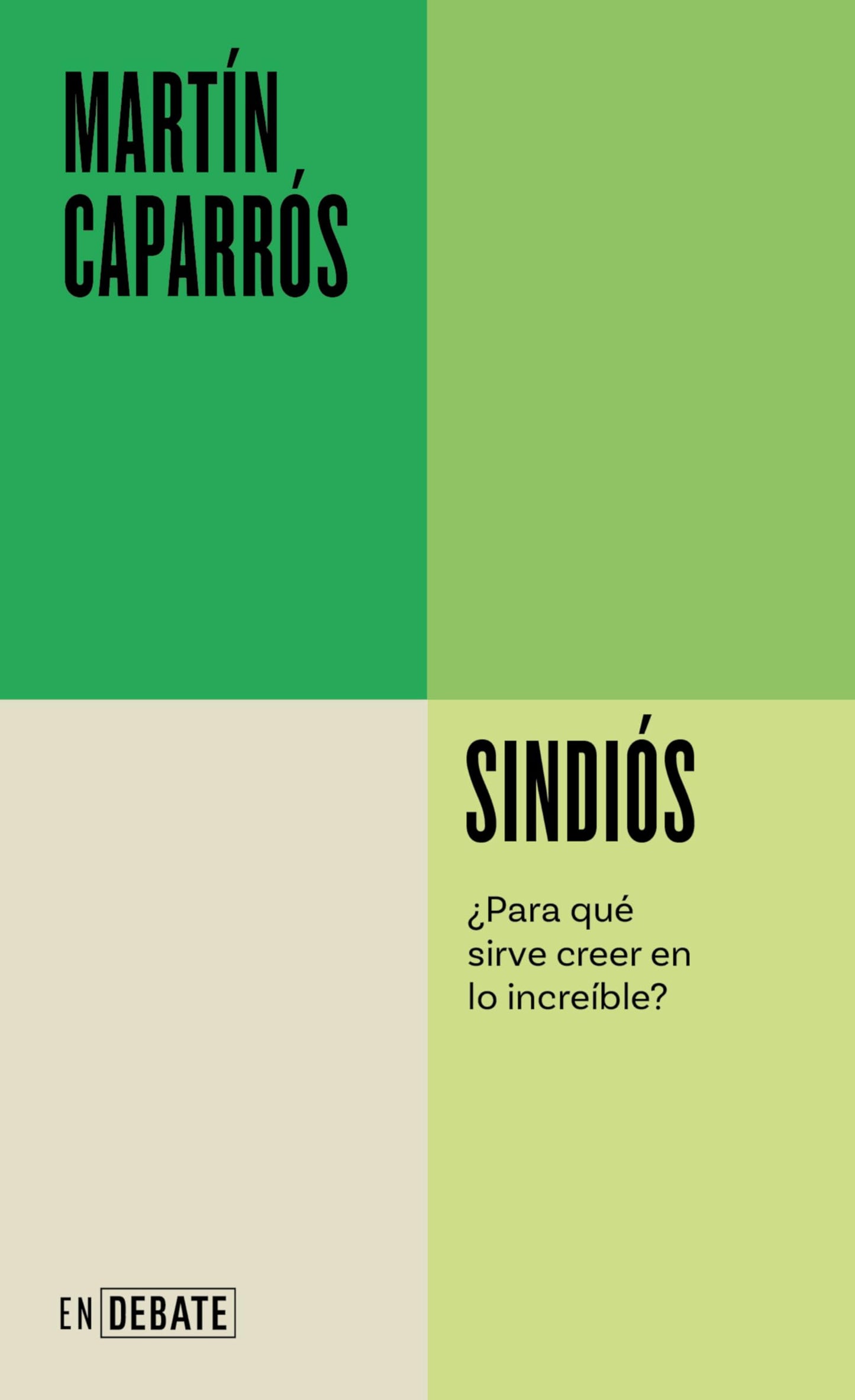Libro: Sindiós (Serie ENDEBATE): ¿Para qué sirve creer en lo increíble?
