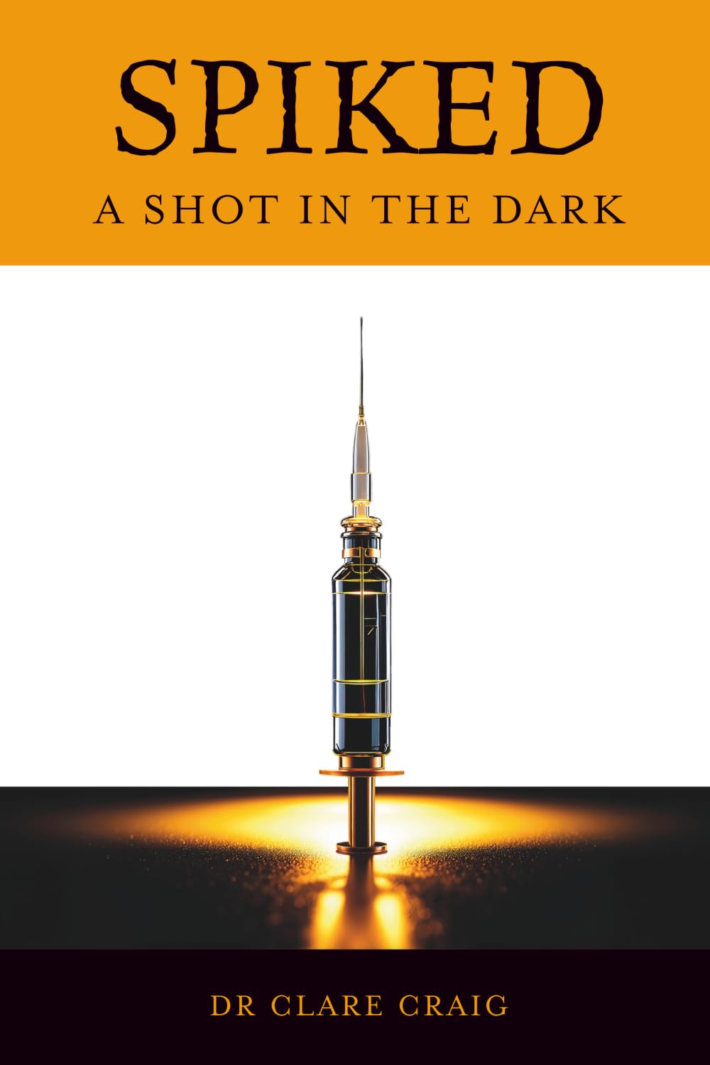 Libro: Spiked: A shot in the dark: 2 (The Covid Autopsy)
