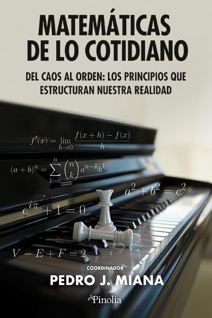 Libro: Matemáticas de lo cotidiano: Del caos al orden: los principios que rigen nuestra realidad (Divulgación científica)