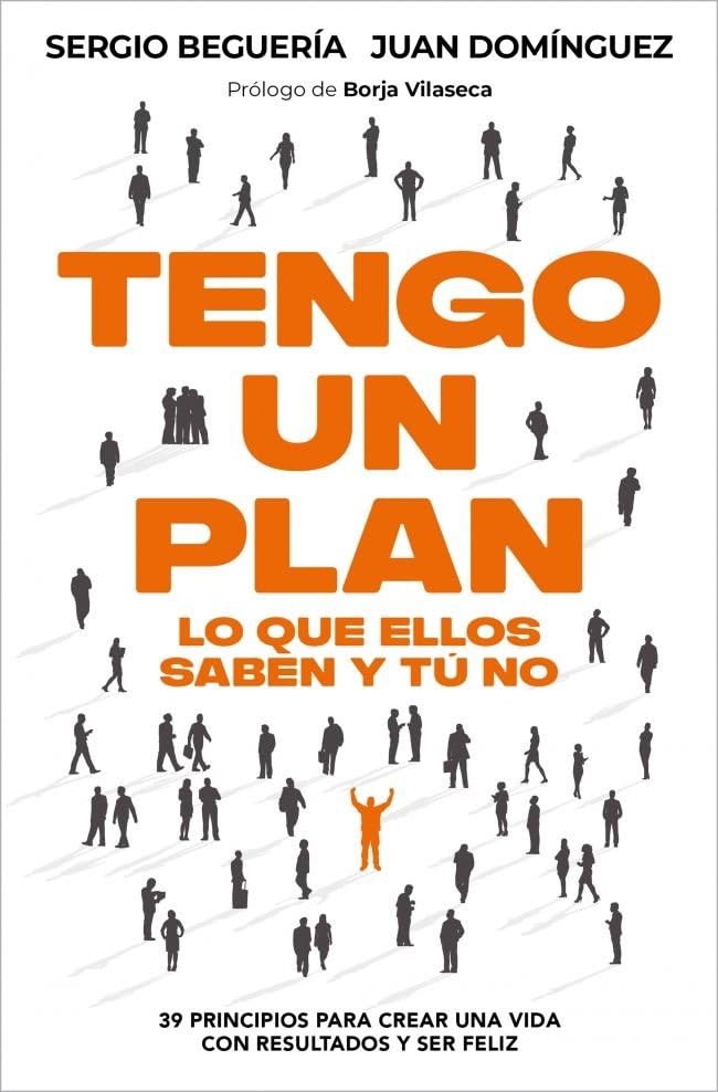 Libro: Tengo un plan: lo que ellos saben y tú no: 39 principios para crear una vida con resultados y ser feliz (Clave)