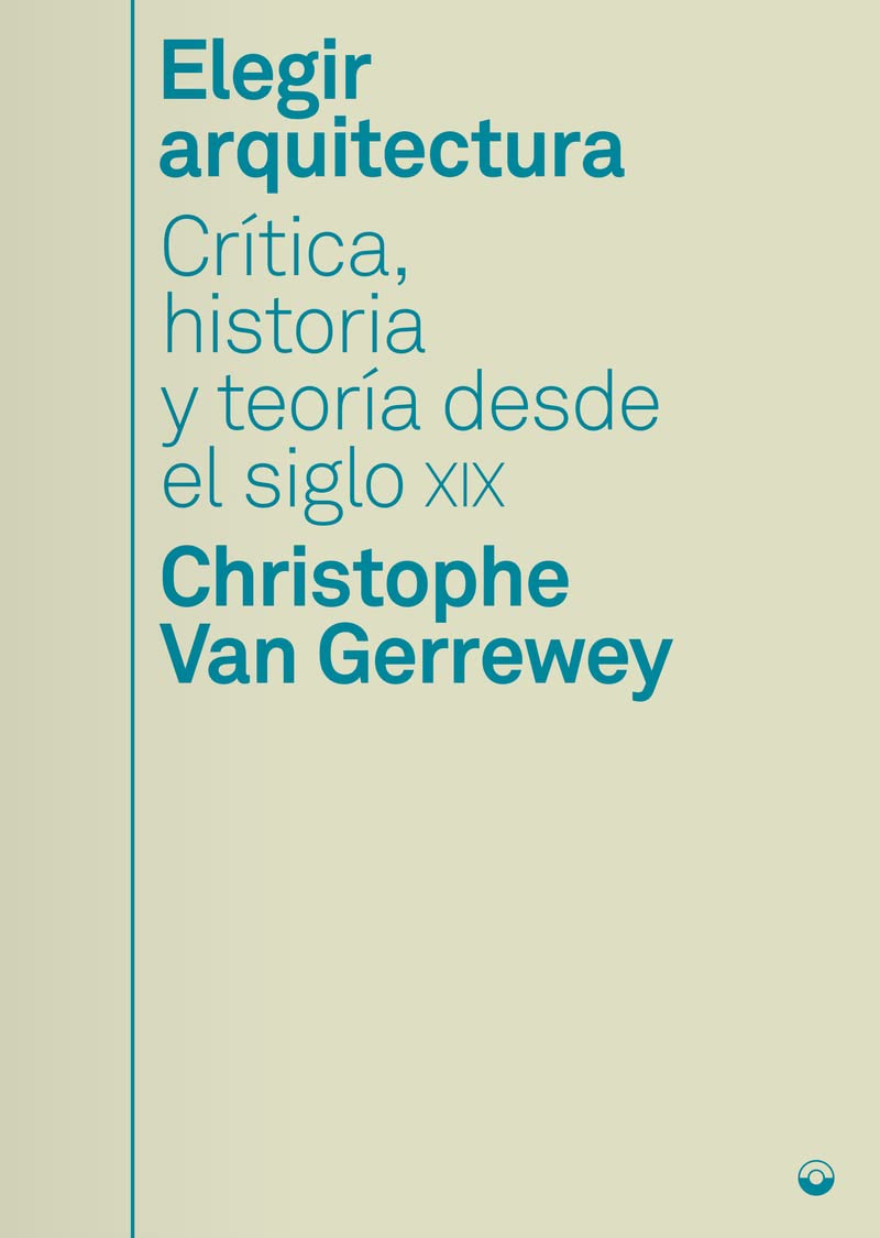 Libro: Elegir arquitectura: Crítica, historia y teoría desde el siglo XIX