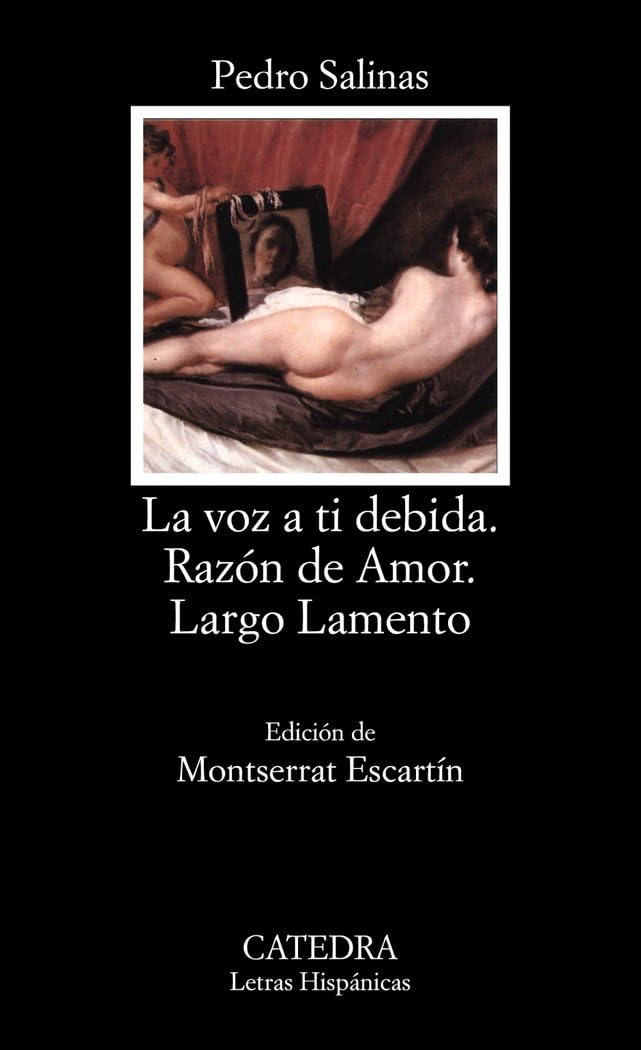 Libro: La voz a ti debida; Razón de Amor; Largo Lamento (Letras Hispánicas)