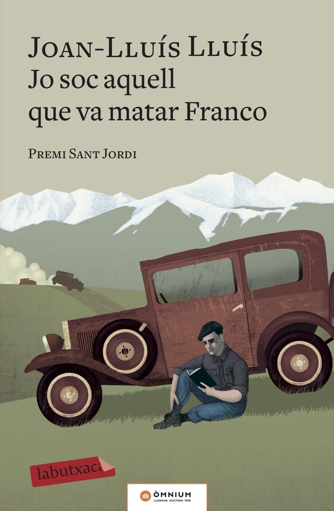 Libro: Jo soc aquell que va matar Franco: Premi sant Jordi 2017
