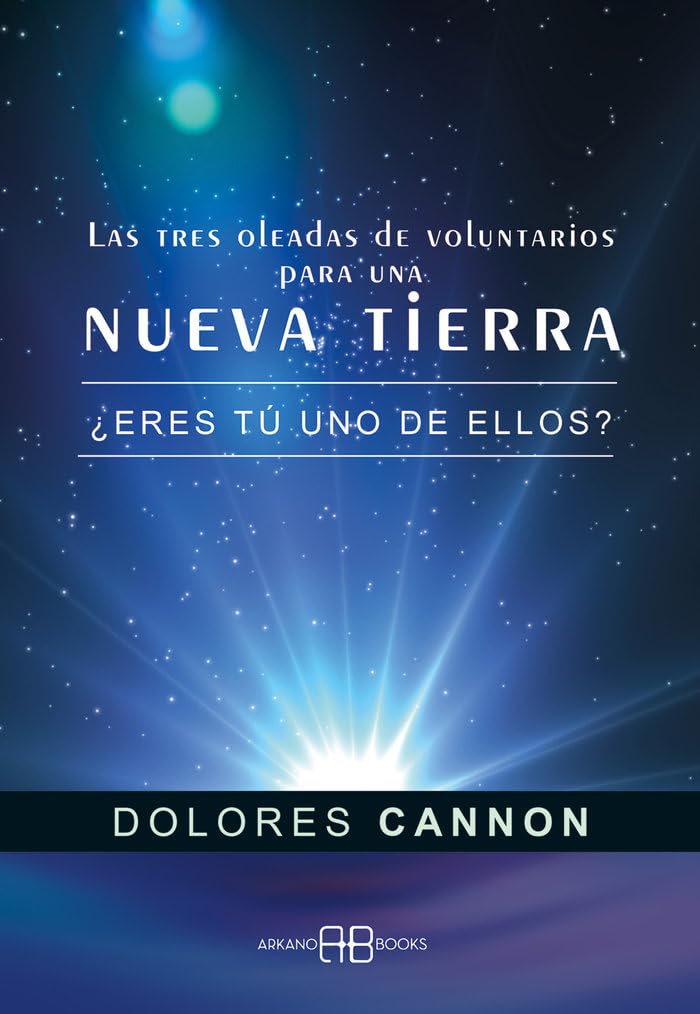 Las tres oleadas de voluntarios para una nueva Tierra: ¿Eres tú uno de ellos? (SIN COLECCION)