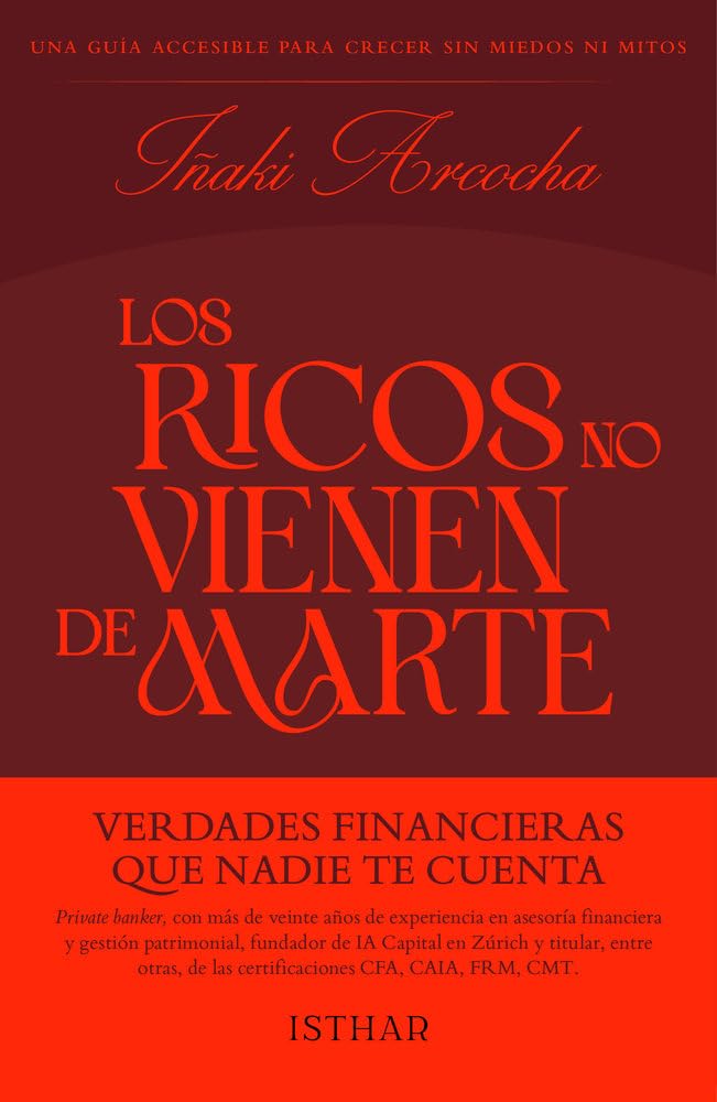 Los Ricos no vienen de Marte: Verdades financieras que nadie te cuenta