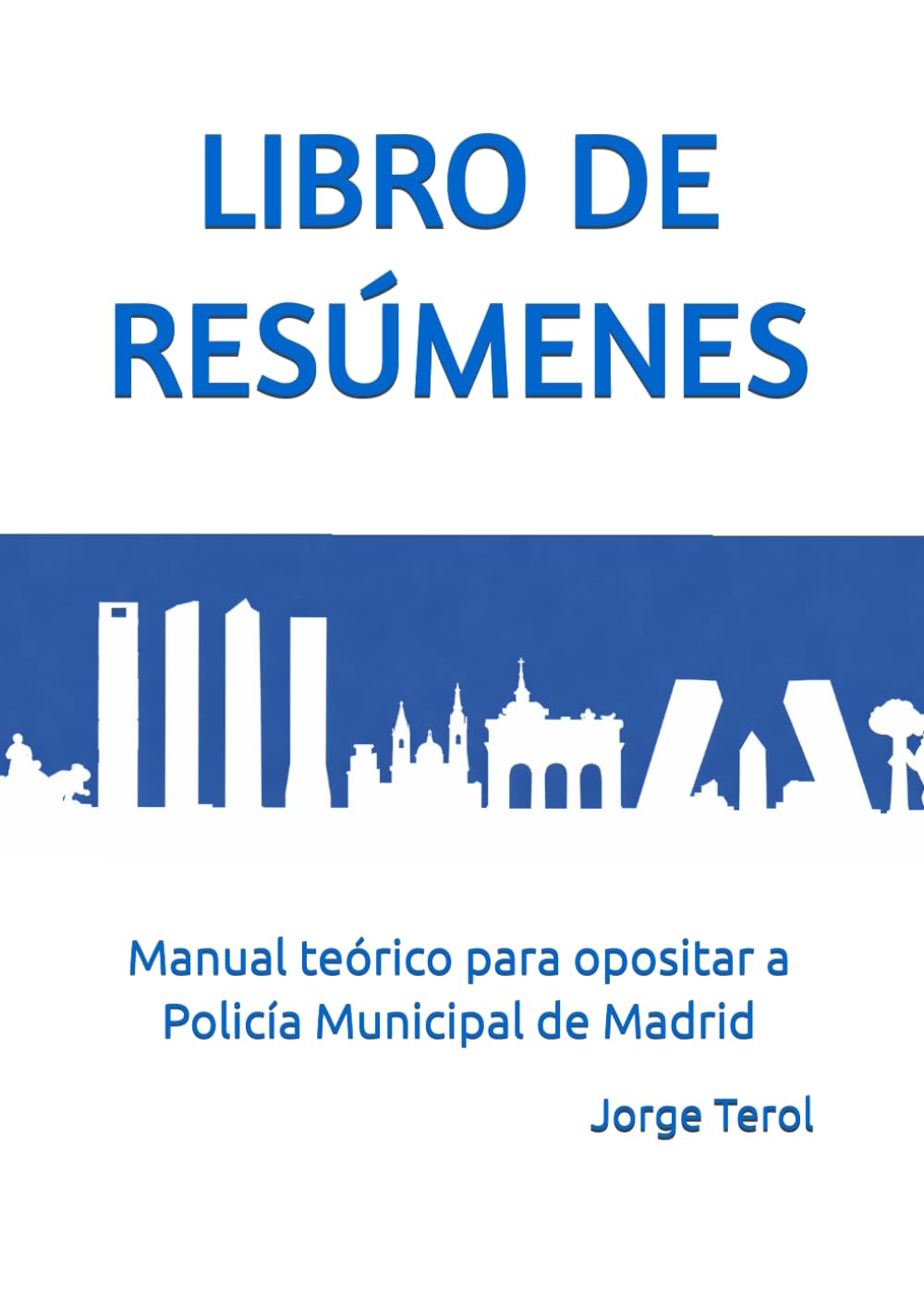 Libro de Resúmenes: Manual de apuntes para opositar a Policía Municipal (color)