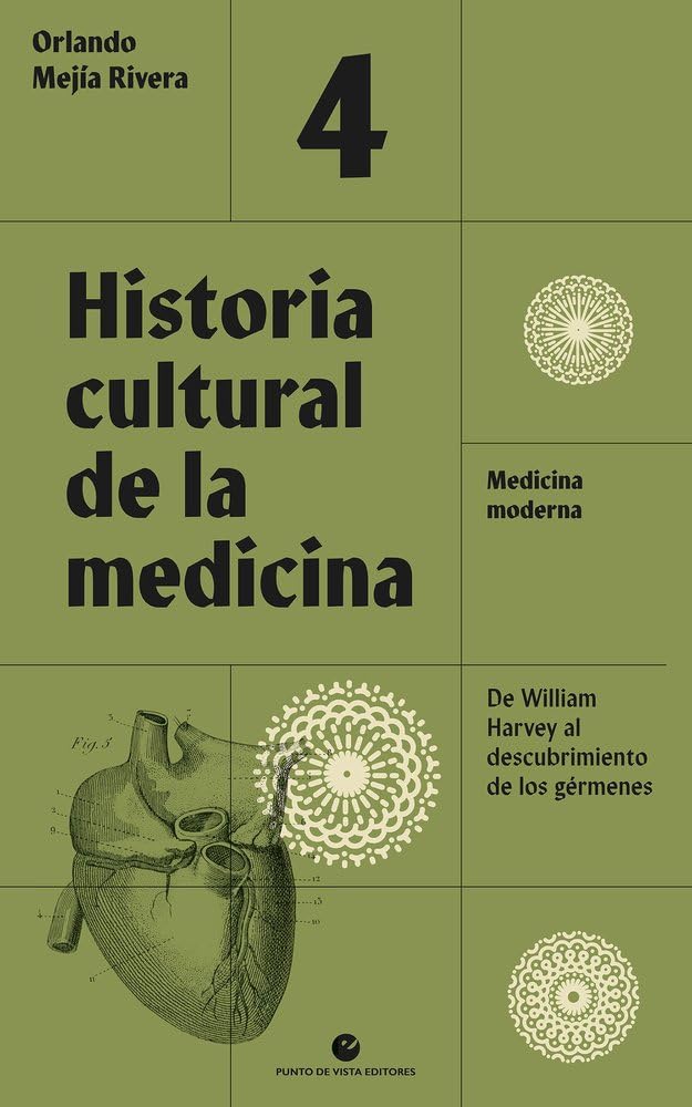 Libro: Historia cultural de la medicina. Vol. 4.: Medicina moderna. De William Harvey al descubrimiento de los gérmenes