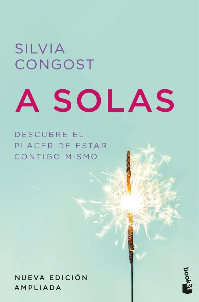 Libro: A solas. Nueva edición ampliada: Descubre el placer de estar contigo mismo (Vivir Mejor)