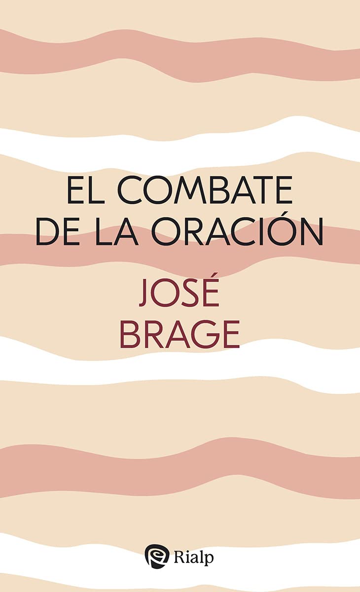 Libro: El combate de la oración: Orientaciones para la vida de oración (Religión. Fuera de Colección)