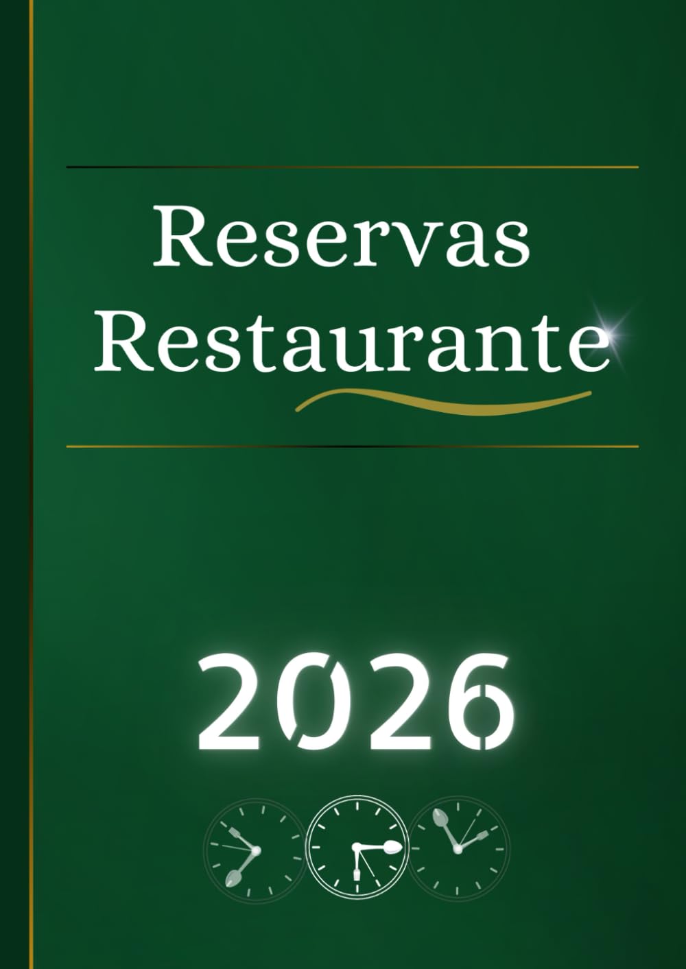 Libro De Reservas Restaurante 2026: Agenda de reservas de 2 páginas por día con fechas para todo el año, de enero a diciembre (Spanish Edition)