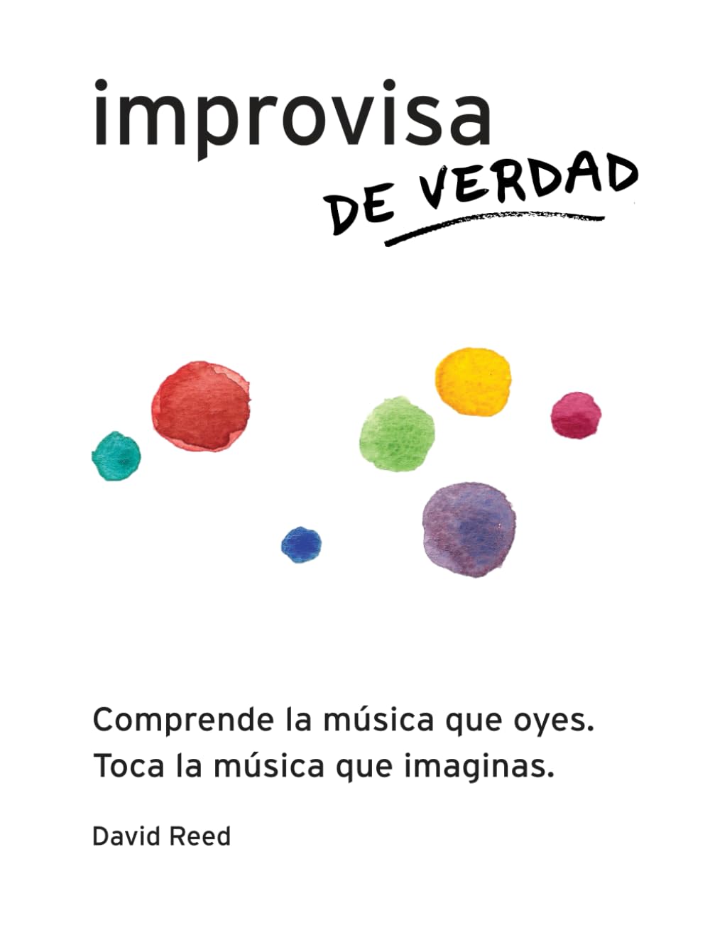 Libro: Improvisa de Verdad: El método completo para todos los instrumentos