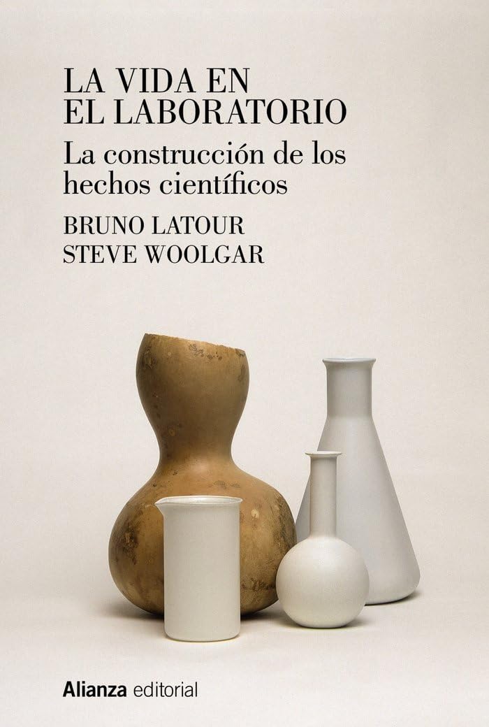 Libro: La vida en el laboratorio: La construcción de los hechos científicos: 856 (Alianza Ensayo)