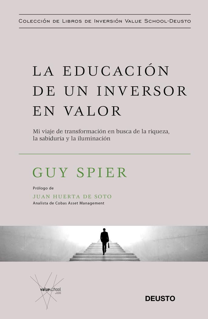 Libro: La educación de un inversor en valor: Mi viaje de transformación en busca de la riqueza, la sabiduría y la iluminación (Colección de libros de inversión Value School)