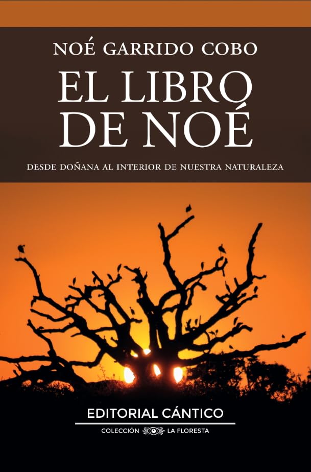 Libro: El libro de Noé: Desde Doñana al interior de nuestra naturaleza (Spanish Edition)