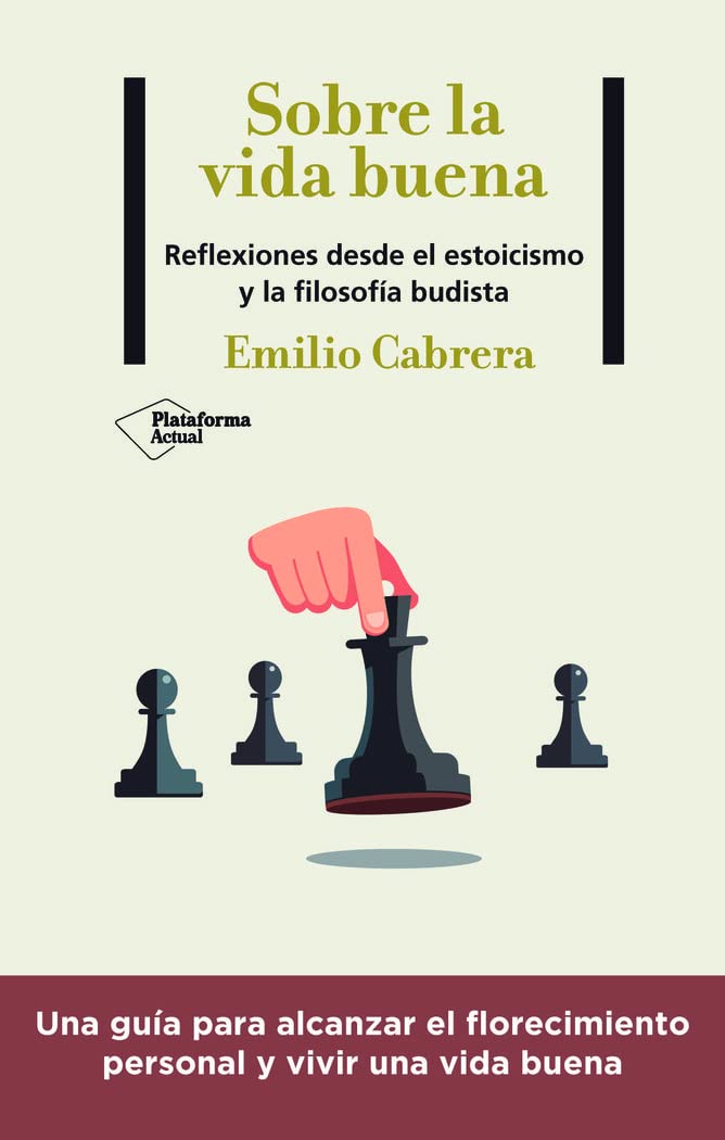 Libro: Sobre la vida buena: Reflexiones desde el estoicismo y la filosofía budista (ACTUAL)
