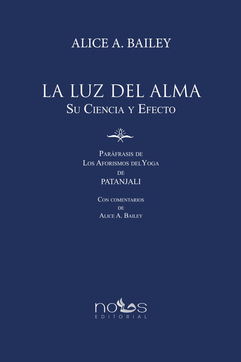 Libro: La luz del alma: Paráfrasis de Los Aforismos del Yoga de PATANJALI (ESCUELA ARCANA)