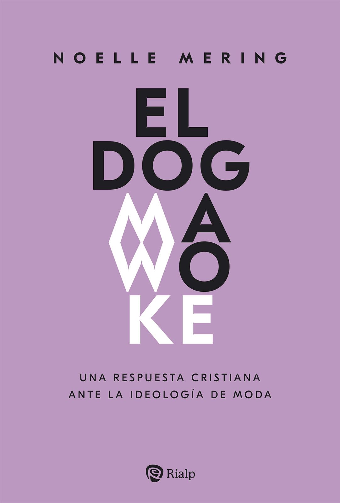 Libro: El dogma woke: Una respuesta cristiana ante la ideología de moda