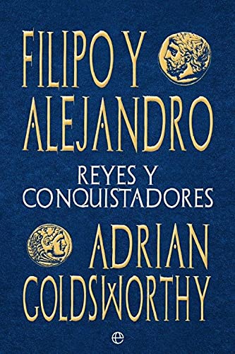 Libro: Filipo y Alejandro: Reyes y conquistadores (Historia)