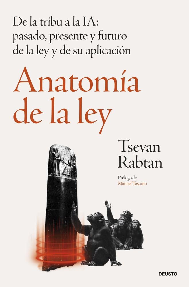 Libro: Anatomía de la ley: De la tribu a la IA: pasado, presente y futuro de la ley y de su aplicación