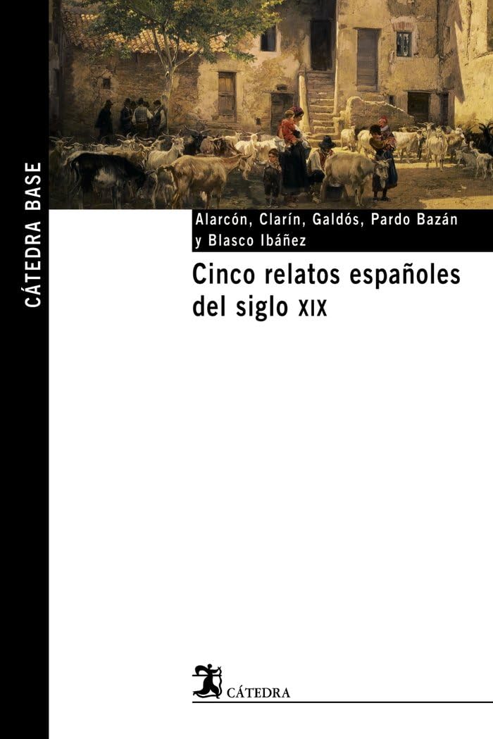Libro: Cinco relatos españoles del siglo XIX (Catedra Base) (Spanish Edition)