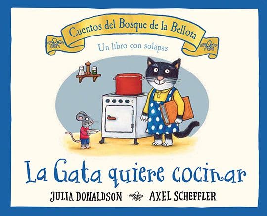 Libro: La gata quiere cocinar (CUENTOS BOSQUE DE LA BELLOTA)