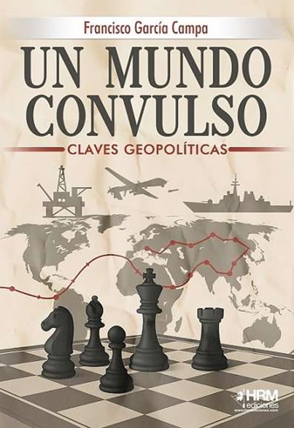 Libro: UN MUNDO CONVULSO. CLAVES GEOPOLÍTICAS DEL SIGLO XXI