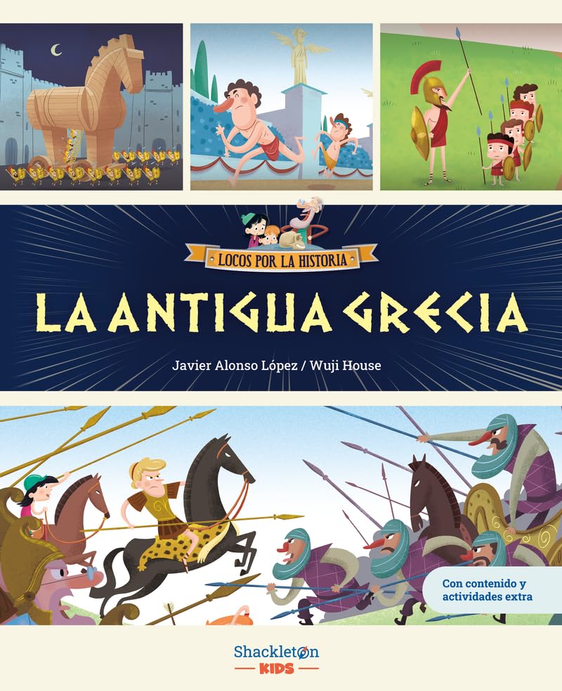 La Antigua Grecia: Libro infantil con juegos y actividades extra | Únete a Carmen, Marco y el abuelo, y descubre la historia explicada como si fuera ... niños y niñas.: 2 (Locos por la historia)