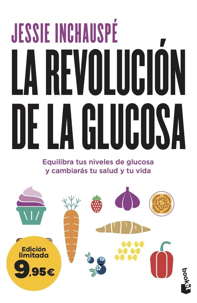 La revolución de la glucosa: Equilibra tus niveles de glucosa y cambiarás tu salud y tu vida (Colección Especial)