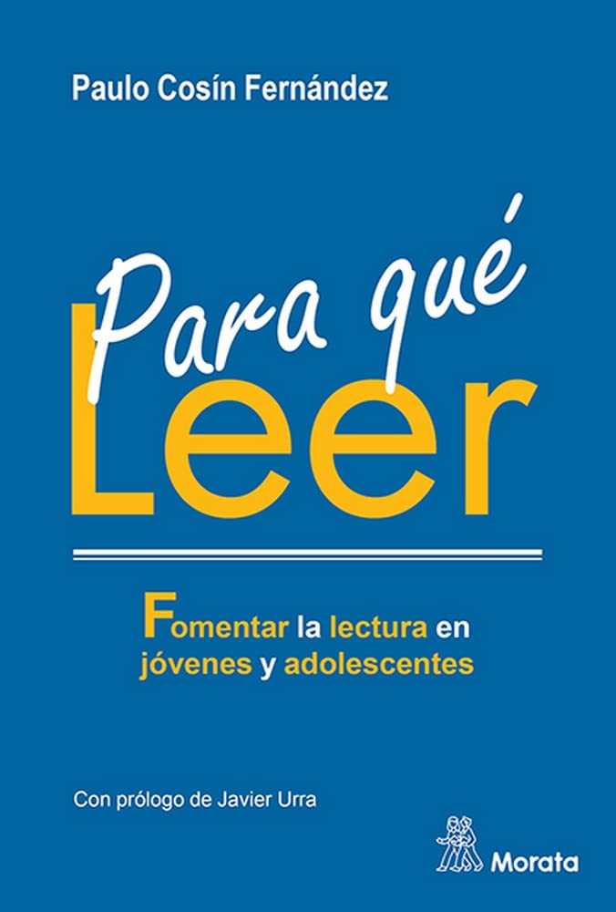 Libro: Para qué leer. Fomentar la lectura en jóvenes y adolescentes