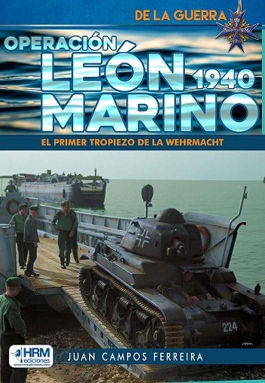 Libro: OPERACIÓN LEÓN MARINO 1940. EL PRIMER TROPIEZO DE LA WEHRMACHT (DE LA GUERRA)