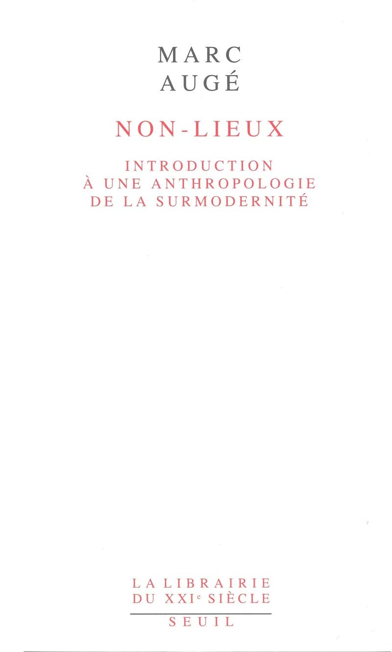 Libro: Non-lieux: Introduction à une anthropologie de la surmodernité (La Librairie du XXIe siècle)