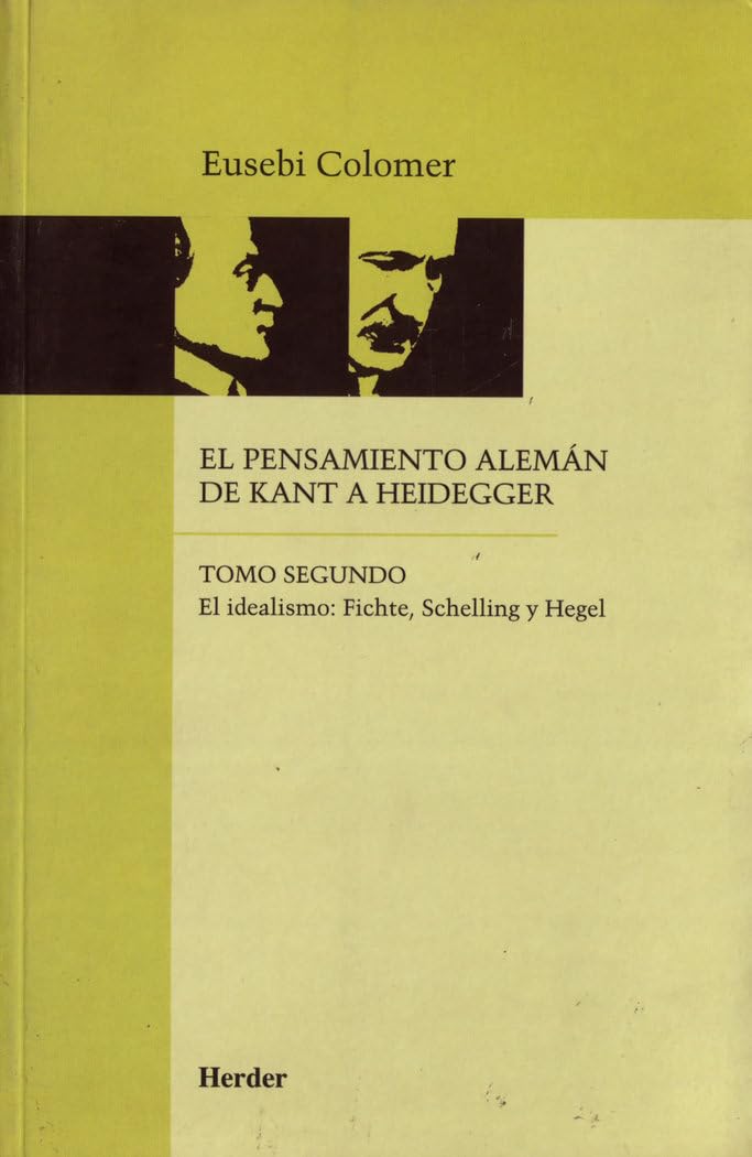 Libro: El pensamiento alemán de Kant a Heidegger II: El idealismo: Fichte, Schelling y Hegel (fuera de colección)