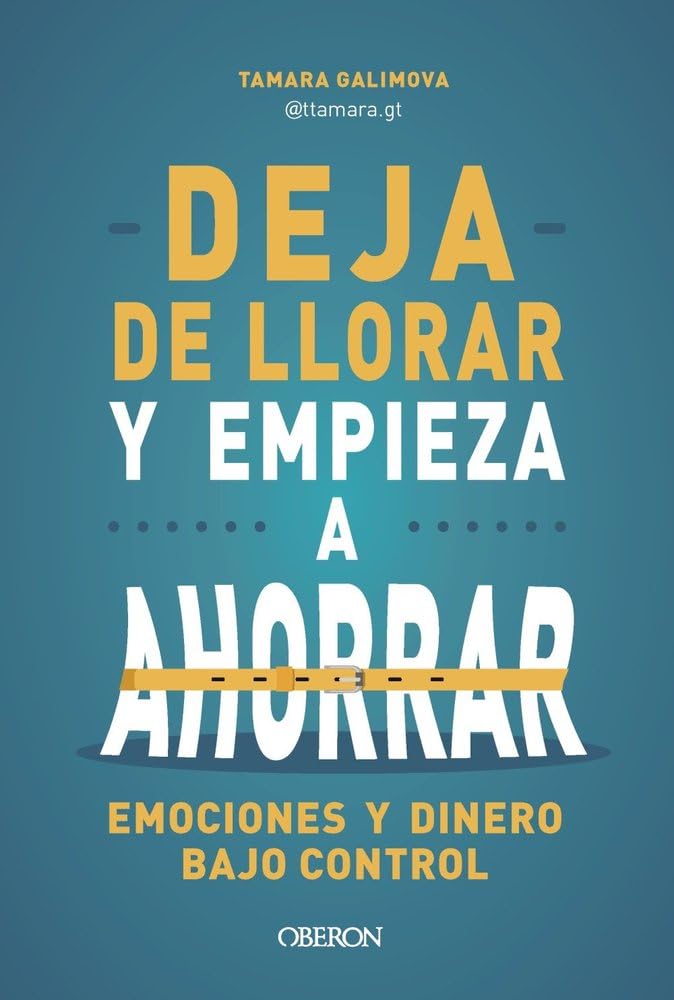 Libro: Deja de llorar y empieza a ahorrar: Emociones y dinero bajo control (Libros singulares)