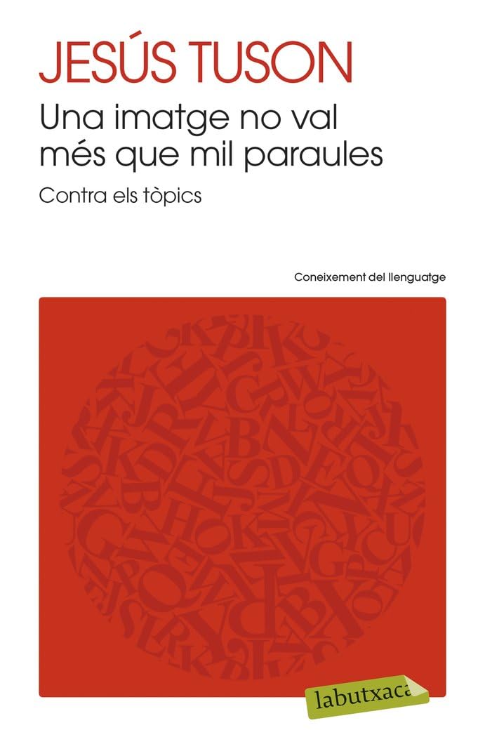 Libro: Una Imatge No Val Més Que Mil Paraules: Contra els tòpics (LABUTXACA)