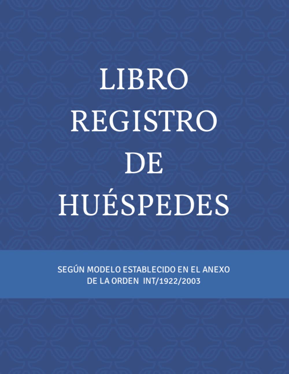Libro Registro de Huéspedes: Libro creado para anfitriones o gestores de viviendas con fines turísticos (Modelos Libro Registro de Huéspedes)