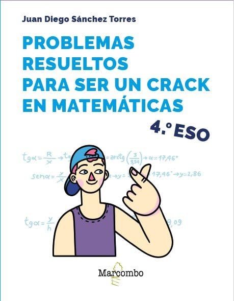 Libro: Problemas resueltos para ser un crack en matemáticas. 4º ESO
