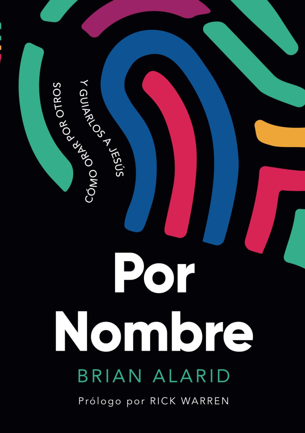 Libro: Por Nombre: Cómo Orar por Otros y Guiarlos a Jesús (Spanish Edition)