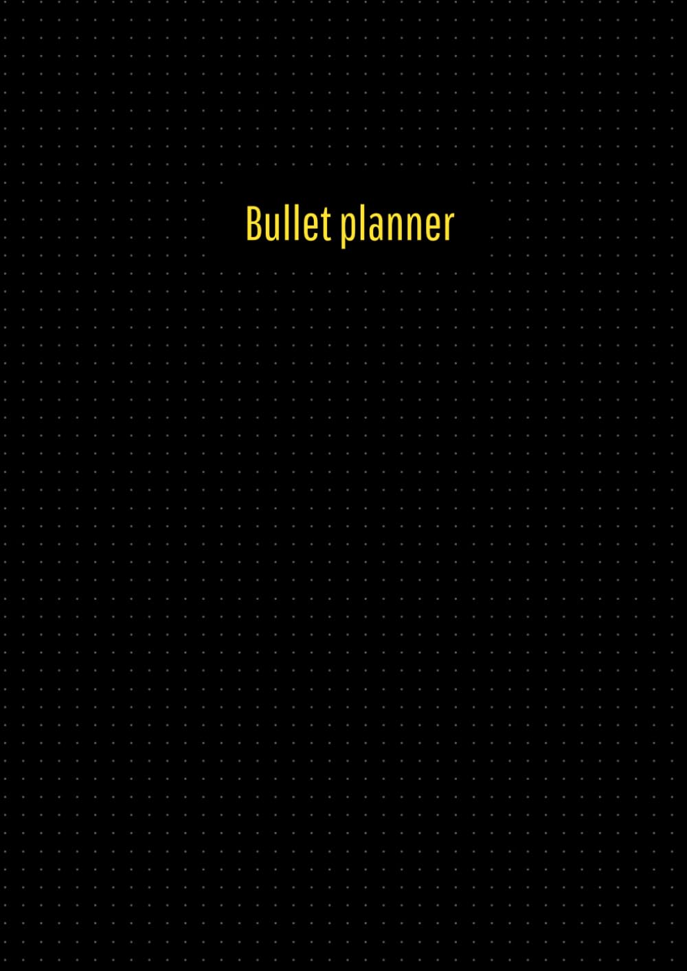 Libro: Bullet Planner A4 - Bullet Journal - Quaderno a Puntini con Copertina Flessibile - Notebook Puntinato per Appunti e Schizzi – Nero – 150 Pagine numerate - Carta di Alta Qualità (Italian Edition)