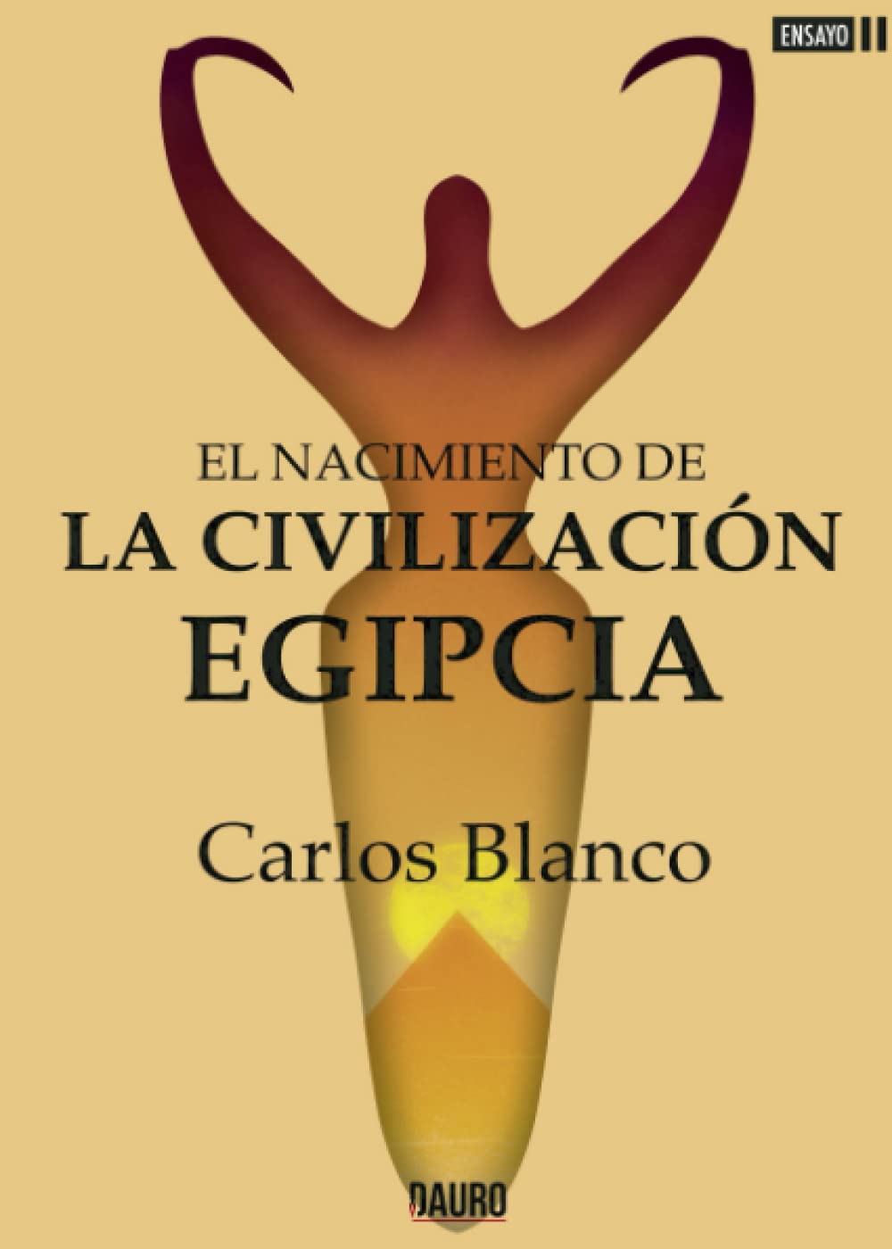 Libro: EL NACIMIENTO DE LA CIVILIZACIÓN EGIPCIA (Spanish Edition)