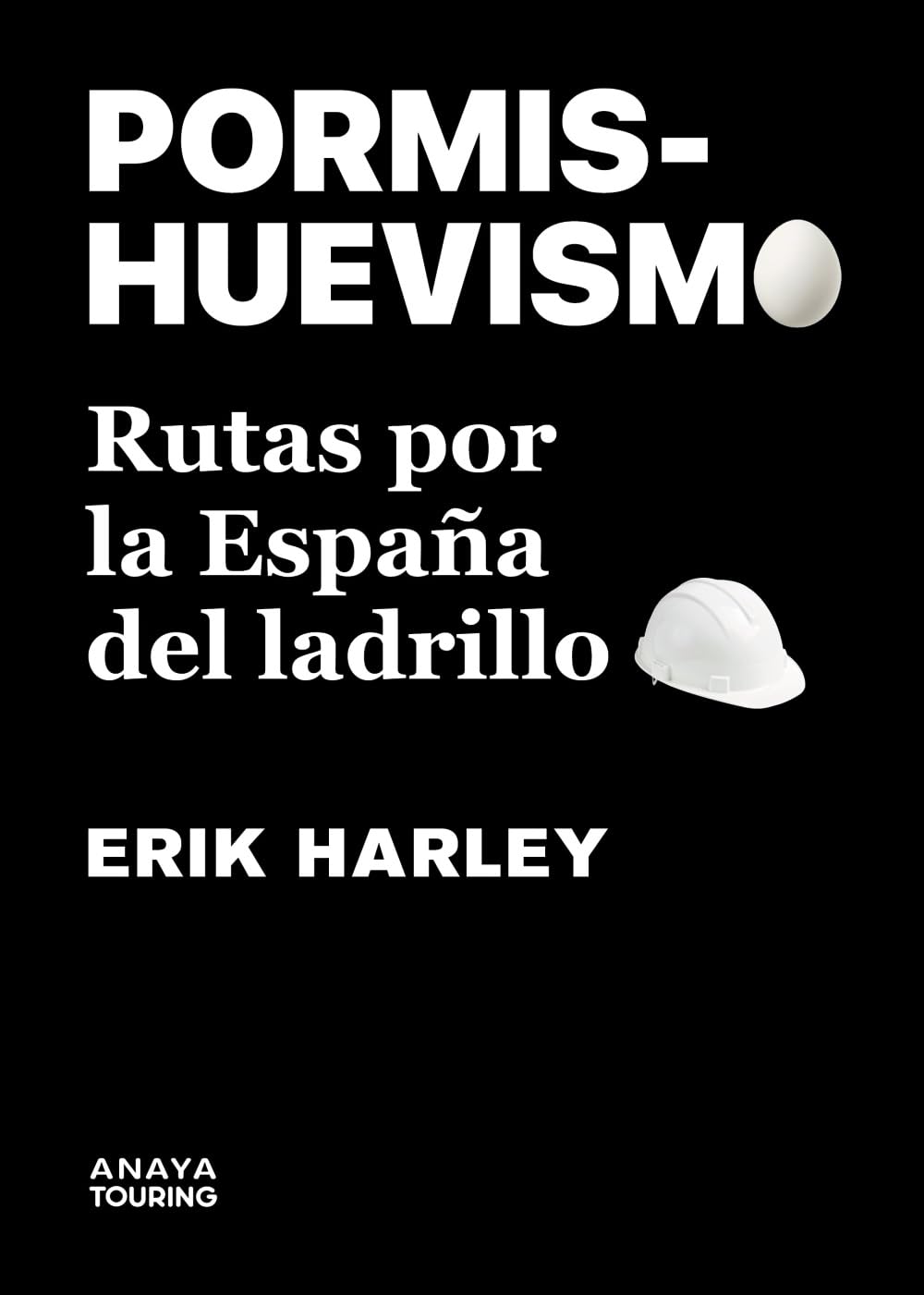 Libro: Pormishuevismo.Rutas por la España del ladrillo