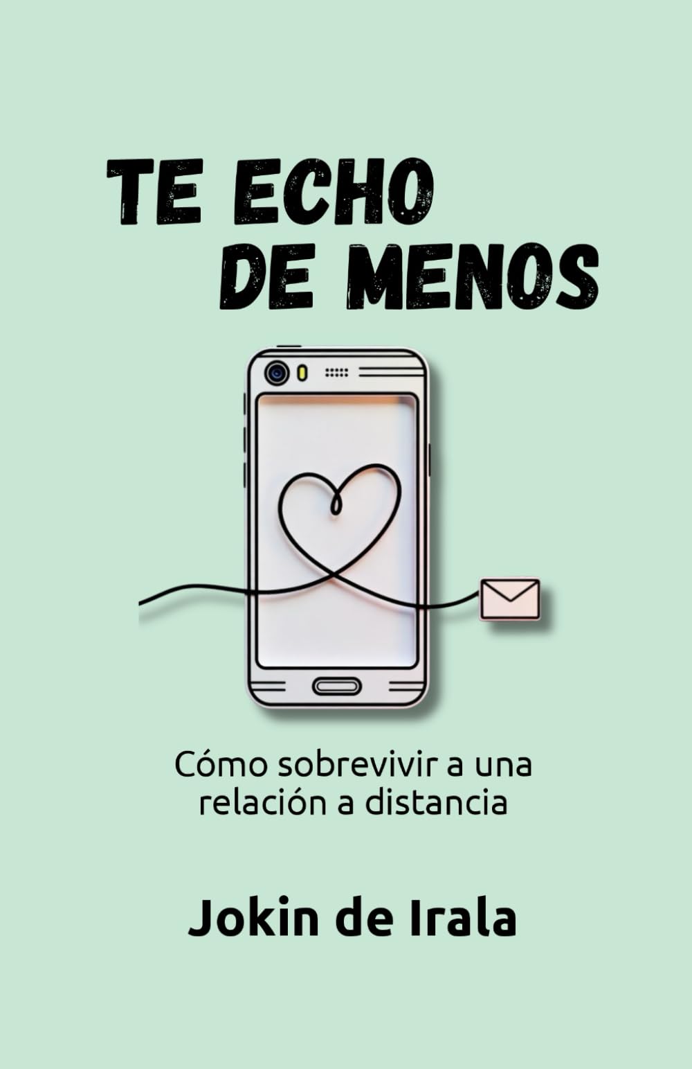 Libro: Te echo de menos: Cómo sobrevivir a una relación a distancia (Enamoramiento, amor y sexualidad) (Spanish Edition)